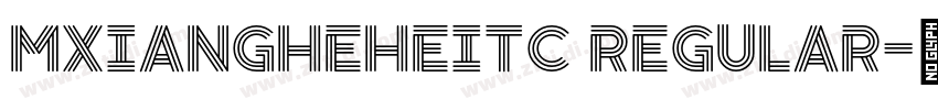 MXiangHeHeiTC Regular字体转换